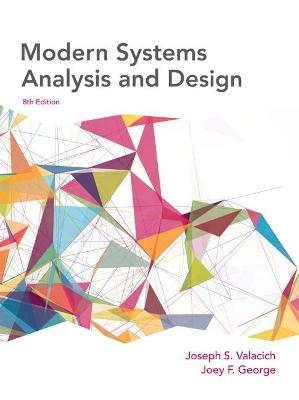 Modern Systems Analysis and Design - Joseph A. Valacich; Jeffrey A. Hoffer; Jeffrey Slater; Joey George