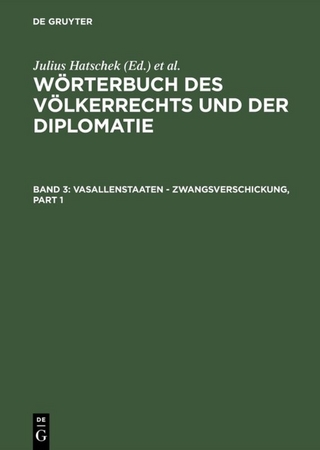 Wörterbuch des Völkerrechts und der Diplomatie / Vasallenstaaten - Zwangsverschickung - Julius Hatschek; Karl Strupp