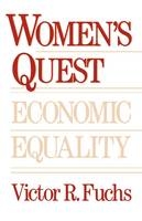 Women's Quest For Economic Equality - Victor R. Fuchs