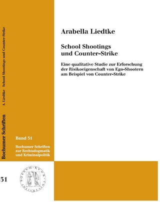 School Shootings und Counter-Strike - Arabella Liedtke