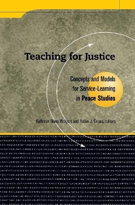 Teaching for Justice - Kathleen Maas Weigert; Robin J Crews
