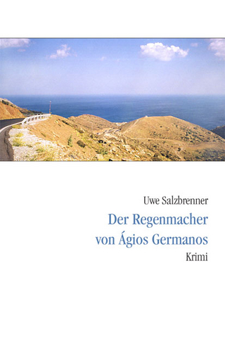 Der Regenmacher von Agios Germanos - Uwe Salzbrenner