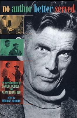 No Author Better Served - Maurice Harmon; Samuel Beckett; Alan Schneider
