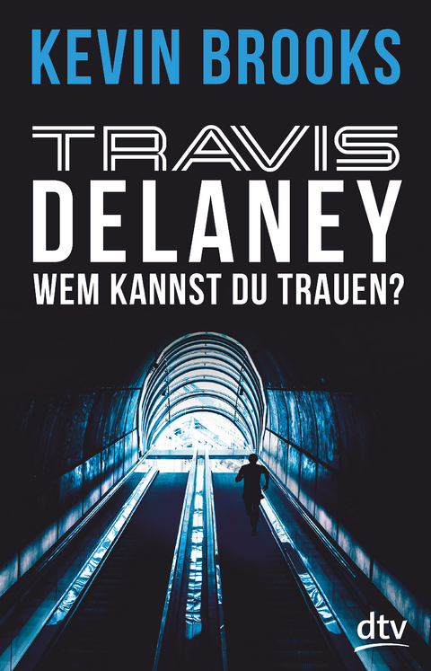 Travis Delaney - Wem kannst du trauen? - Kevin Brooks
