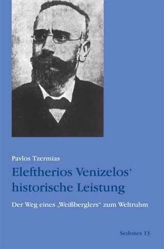 Eleftherios Venizelos' historische Leistung - Pavlos Tzermias