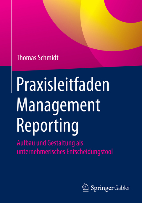 Praxisleitfaden Management Reporting - Thomas Schmidt