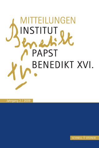Mitteilungen Institut-Papst-Benedikt XVI. - Rudolf Voderholzer; Christian Schaller; Franz-Xaver Heibl