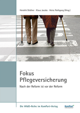 Fokus Pflegeversicherung - Hendrik Dräther; Klaus Jacobs; Heinz Rothgang