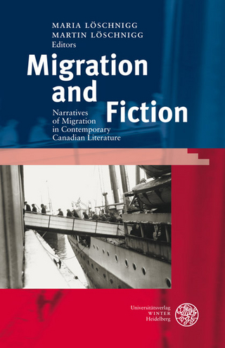 Migration and Fiction - Maria Löschnigg; Martin Löschnigg