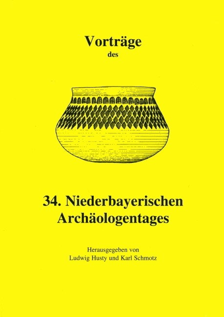Vorträge des Niederbayerischen Archäologentages / Vorträge des 34. Niederbayerischen Archäologentages - 