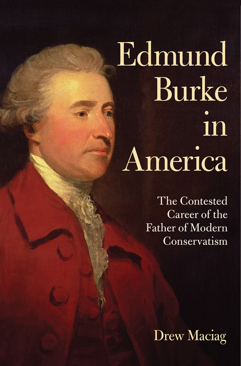 Edmund Burke in America -  Drew Maciag