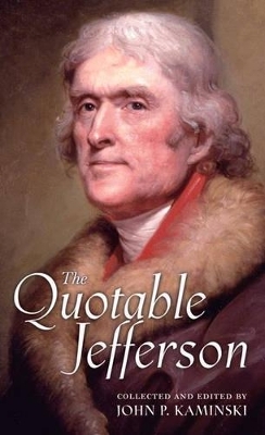 The Quotable Jefferson - Thomas Jefferson; John P. Kaminski