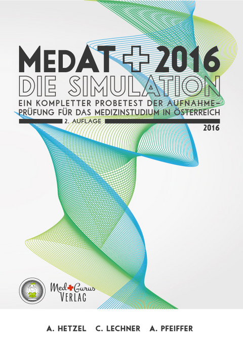 MedAT-H 2016 - Die Simulation - Alexander Hetzel, Constantin Lechner, Anselm Pfeiffer