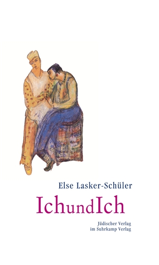 IchundIch - Else Lasker-Schüler; Karl Jürgen Skrodzki; Kevin Vennemann