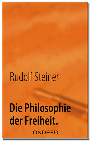 Die Philosophie der Freiheit. - Rudolf Steiner; Jan Porthun