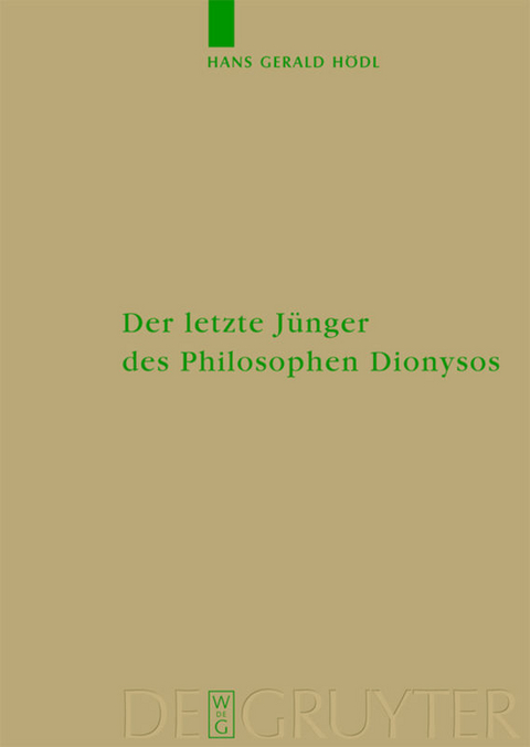 Der letzte Jünger des Philosophen Dionysos - Hans Gerald Hoedl