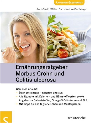 Ernährungsratgeber Morbus Crohn und Colitis ulcerosa - Sven-David Müller; Christiane Weißenberger
