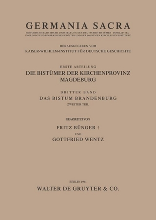 Germania Sacra. Alte Folge. Die Bistümer der Kirchenprovinz Magdeburg / Das Bistum Brandenburg. Teil 2 - Fritz Bünger; Gottfried Wentz