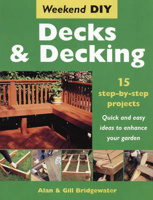 Decks and Decking - Alan Bridgewater, Gill Bridgewater