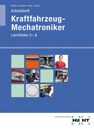 Arbeitsheft Kraftfahrzeug-Mechatroniker - Michael Buding; Harald Ehrhardt; Friedrich Kneip; Helmut Strater