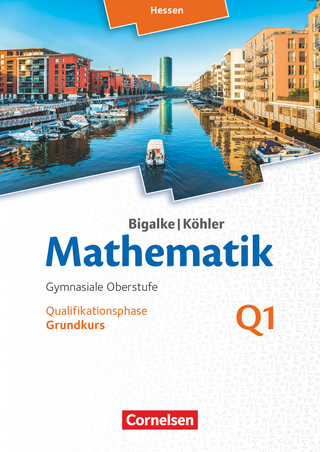 Bigalke/Köhler: Mathematik - Hessen - Ausgabe 2016 - Grundkurs 1. Halbjahr - Norbert Köhler; Anton Bigalke; Norbert Köhler; Anton Bigalke; Gabriele Ledworuski; Horst Kuschnerow