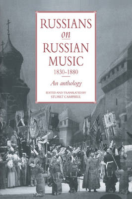 Russians on Russian Music, 1830?1880 - Stuart Campbell