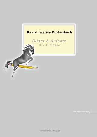 Das ultimative Probenbuch Diktat & Aufsatz 3./ 4. Klasse - Miriam Reichel; Mandana Mandl