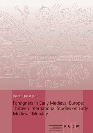 Foreigners in Early Medieval Europe - Dieter Quast