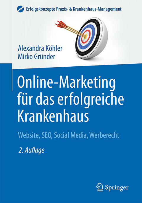 Online-Marketing für das erfolgreiche Krankenhaus - Alexandra Köhler, Mirko Gründer