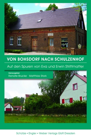 Von Bohsdorf nach Schulzenhof - Renate Brucke; Matthias Stark