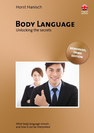 Body language - Unlocking the Secrets - Horst Hanisch