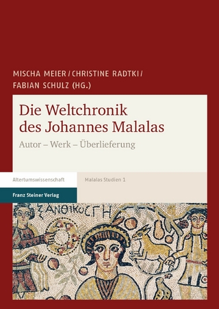 Die Weltchronik des Johannes Malalas - Mischa Meier; Christine Radtki; Fabian Schulz