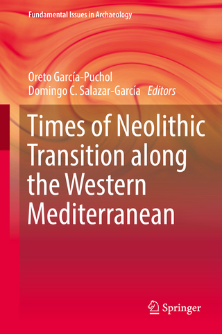 Times of Neolithic Transition along the Western Mediterranean - Oreto García-Puchol; Domingo C. Salazar-García