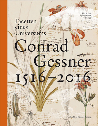 Conrad Gessner 1516?2016 - Urs B. Leu; Mylène Ruoss