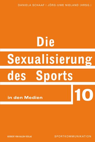 Die Sexualisierung des Sports in den Medien - Daniela Schaaf; Jörg-Uwe Nieland