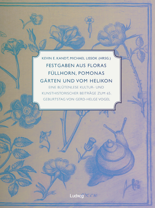 Festgaben aus Floras Füllhorn, Pomonas Gärten und vom Helikon - Kevin E. Kandt; Michael Lissok