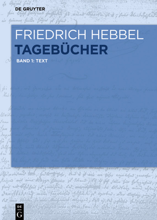 Friedrich Hebbel: Tagebücher / Text - Monika Ritzer; Friedrich Hebbel