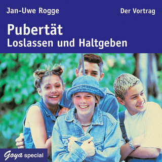 Pubertät Loslassen und Haltgeben - Jan-Uwe Rogge