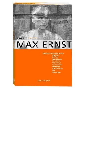 Über Max Ernst - Jürgen Wilhelm