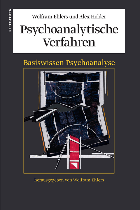 Psychoanalytische Verfahren (Basiswissen Psychoanalyse, Bd. 2) - Wolfram Ehlers, Alex Holder