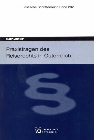 Praxisfragen des Reiserechts in Österreich - Christian Schuster