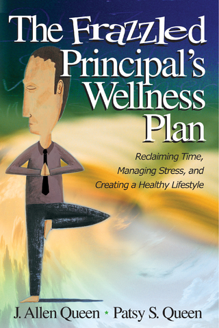 The Frazzled Principal?s Wellness Plan - J. Allen Queen; Patsy S. Queen