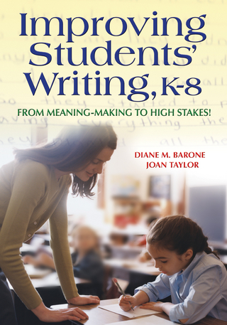 Improving Students' Writing, K-8 - Diane M. Barone; Joan M. Taylor