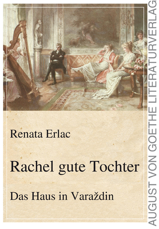 Rachel gute Tochter - Renata Erlac
