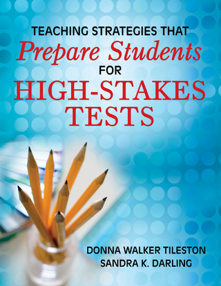 Teaching Strategies That Prepare Students for High-Stakes Tests - Sandra K. Darling; Donna Walker Tileston