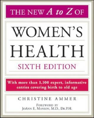 The New A to Z of Women's Health - Christine Ammer