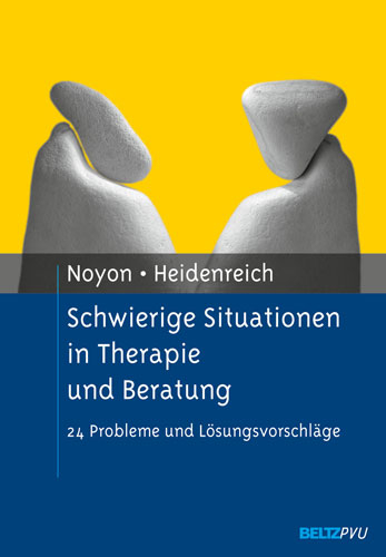 Schwierige Situationen in Therapie und Beratung - Alexander Noyon, Thomas Heidenreich
