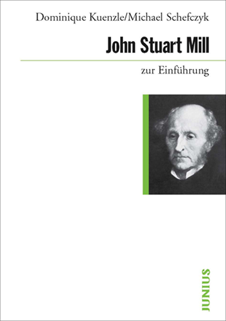 John Stuart Mill zur Einführung - Dominique Kuenzle, Michael Schefczyk