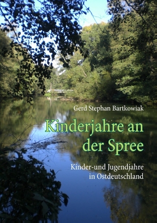 Kinderjahre an der Spree - Gerd Stephan Bartkowiak