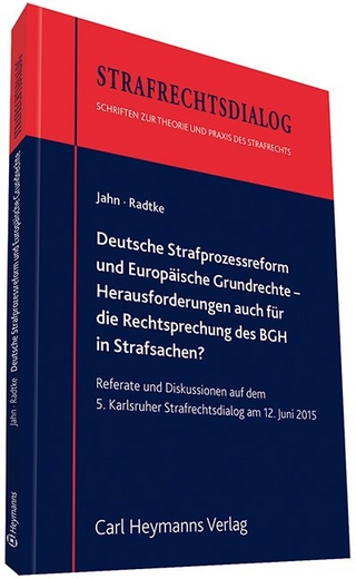 Deutsche Strafrechtsreform und Europäische Grundrechte - Matthias Jahn; Henning Radtke